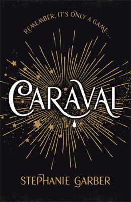 Caraval [Paperback] Garber, Stephanie 1473629152 Book Cover
