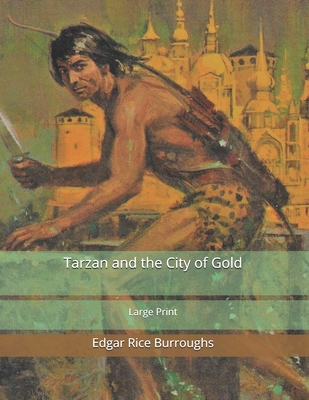 Tarzan and the City of Gold: Large Print 1654092754 Book Cover