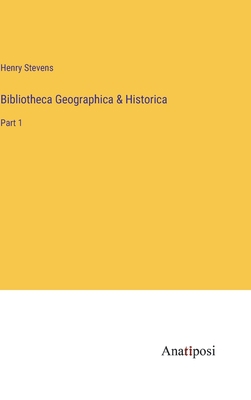 Bibliotheca Geographica & Historica: Part 1 3382190494 Book Cover