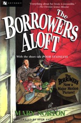 The Borrowers Aloft: With the Short Tale Poor S... 0152105336 Book Cover