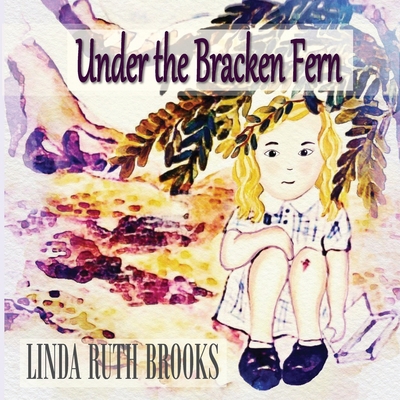 Under the Bracken Fern: A children's story for ... 0648190285 Book Cover