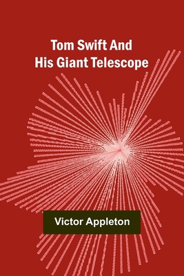 Tom Swift and His Giant Telescope 9357955801 Book Cover