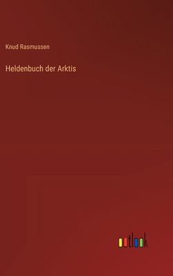 Heldenbuch der Arktis [German] 3368633074 Book Cover