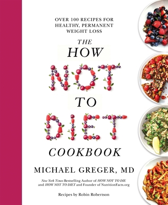 The How Not to Diet Cookbook 1529059240 Book Cover