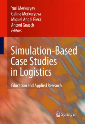 Simulation-Based Case Studies in Logistics: Edu... 184996825X Book Cover