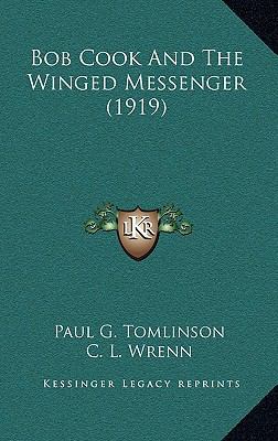 Bob Cook And The Winged Messenger (1919) 1166519376 Book Cover