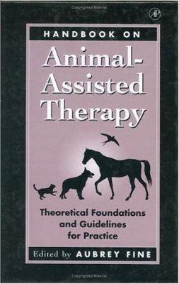 Handbook on Animal-Assisted Therapy: Theoretica... 0122564758 Book Cover