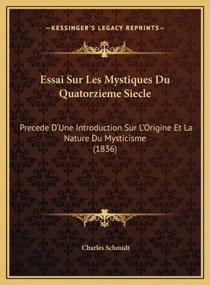 Essai Sur Les Mystiques Du Quatorzieme Siecle: ... [French] 1169704433 Book Cover