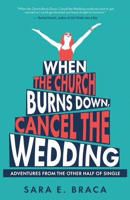 When the Church Burns Down, Cancel the Wedding:... B0BF35JC45 Book Cover