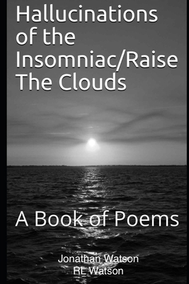 Hallucinations of the Insomniac/Raise The Cloud... B08GMWQFJG Book Cover