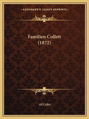Familien Collett (1872) [Norwegian] 1168375886 Book Cover