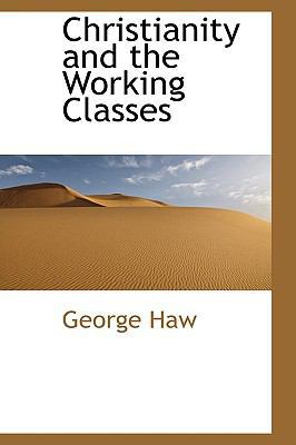 Christianity and the Working Classes 0554473178 Book Cover
