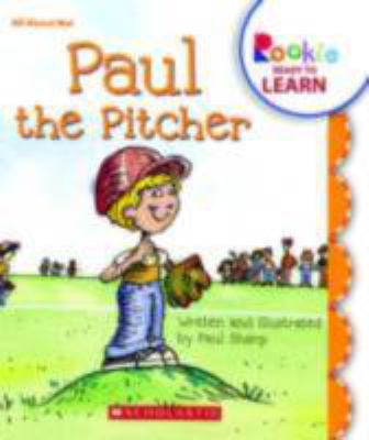 Paul the Pitcher 0531264262 Book Cover