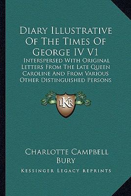 Diary Illustrative of the Times of George IV V1... 1163914142 Book Cover