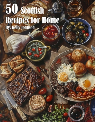 50 Scottish Recipes for Home B0D3W9K924 Book Cover