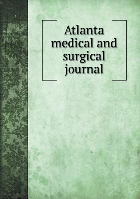 Atlanta medical and surgical journal 5518920334 Book Cover