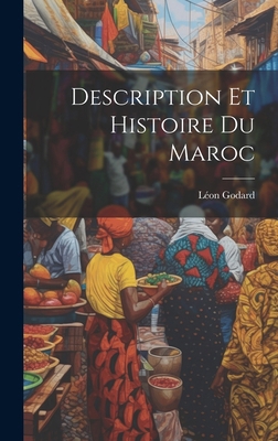 Description Et Histoire Du Maroc [French] 1019664053 Book Cover