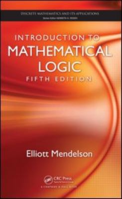 Introduction to Mathematical Logic, Fifth Editi... 1584888768 Book Cover