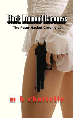 Black Diamond Baroness: The Peter Hacket Chroni... 1477246797 Book Cover