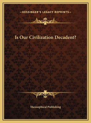 Is Our Civilization Decadent? 1169380786 Book Cover