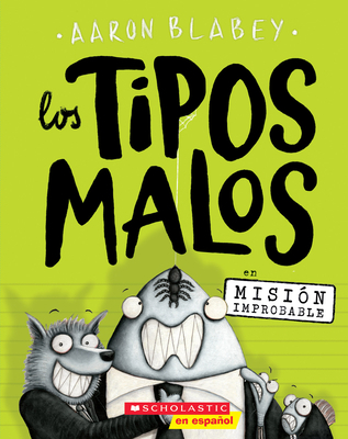 Los Tipos Malos En Misión Improbable (the Bad G... [Spanish] 1338155504 Book Cover