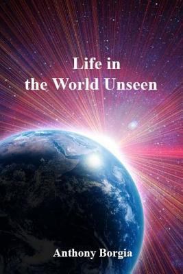 Life in the World Unseen 1544858302 Book Cover