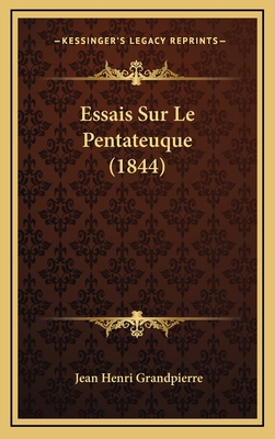 Essais Sur Le Pentateuque (1844) [French] 1166883957 Book Cover