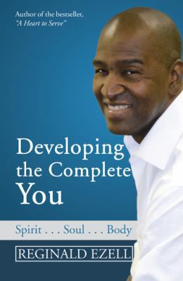 Developing the Complete You: Spirit . . . Soul ... 1490778209 Book Cover
