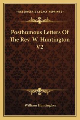 Posthumous Letters Of The Rev. W. Huntington V2 1163303224 Book Cover