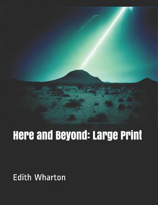 Here and Beyond: Large Print 1090294085 Book Cover