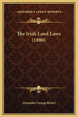The Irish Land Laws (1880) 1169259952 Book Cover