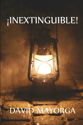 ¡Inextinguible! [Spanish] 1733317430 Book Cover