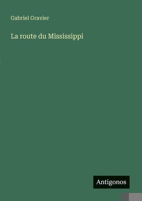 La route du Mississippi [French] 3386622976 Book Cover