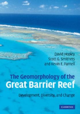 The Geomorphology of the Great Barrier Reef: De... 1107405882 Book Cover