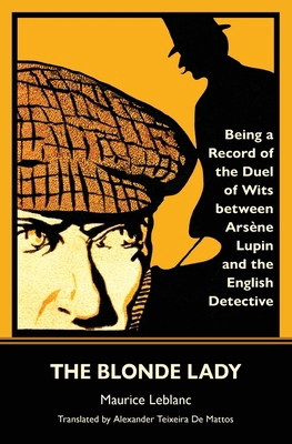 The Blonde Lady: Being a Record of the Duel of ... 1954525087 Book Cover