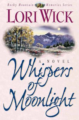 Whispers of Moonlight (Rocky Mountain Memories,... 1565074831 Book Cover
