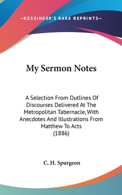 My Sermon Notes: A Selection From Outlines Of D... 1436535964 Book Cover