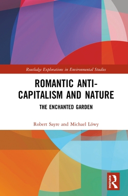 Romantic Anti-capitalism and Nature: The Enchan... 0367265052 Book Cover