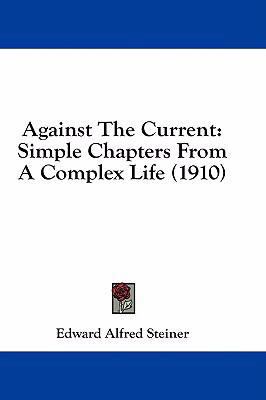 Against the Current: Simple Chapters from a Com... 1436933153 Book Cover