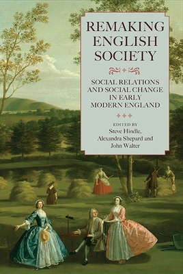 Remaking English Society: Social Relations and ... 184383796X Book Cover