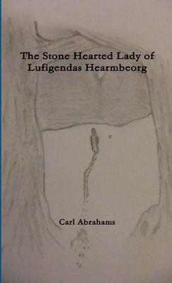 The Stone Hearted Lady of Lufigendas Hearmbeorg. 1291568514 Book Cover