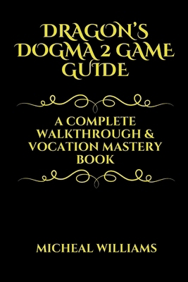 Dragon's Dogman 2 Game Guide: A Complete Walkth... B0D4612KR6 Book Cover