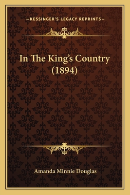 In The King's Country (1894) 1165486679 Book Cover