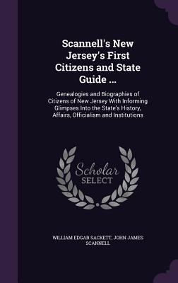 Scannell's New Jersey's First Citizens and Stat... 1340962349 Book Cover