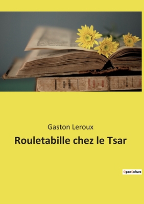 Rouletabille chez le Tsar [French] 2382745142 Book Cover