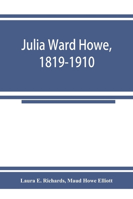 Julia Ward Howe, 1819-1910 9353924936 Book Cover