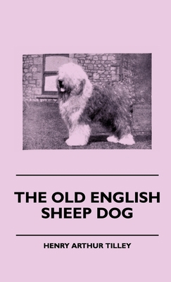 The Old English Sheep Dog 1445505517 Book Cover