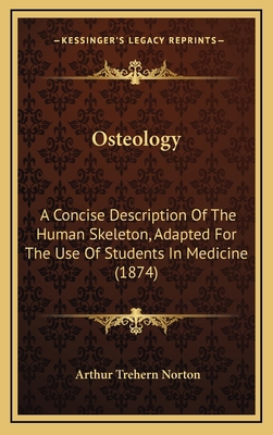 Osteology: A Concise Description of the Human S... 1164986317 Book Cover