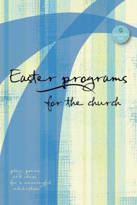 Easter Programs for the Church: Plays, Poems, a... 0784721262 Book Cover