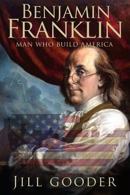 Benjamin Franklin: Man who build America 1523468890 Book Cover